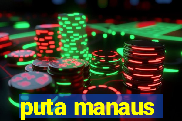 puta manaus
